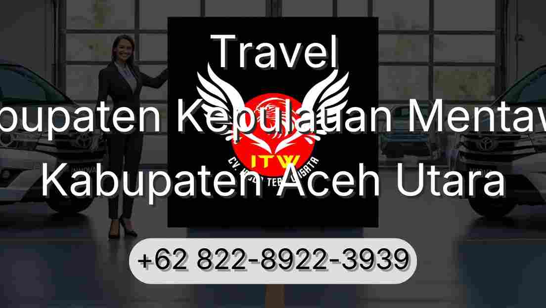 Travel Kabupaten Kepulauan Mentawai Kabupaten Aceh Utara
