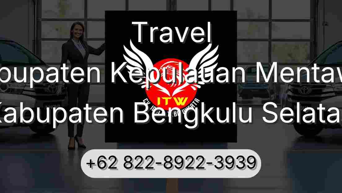 Travel Kabupaten Kepulauan Mentawai Kabupaten Bengkulu Selatan