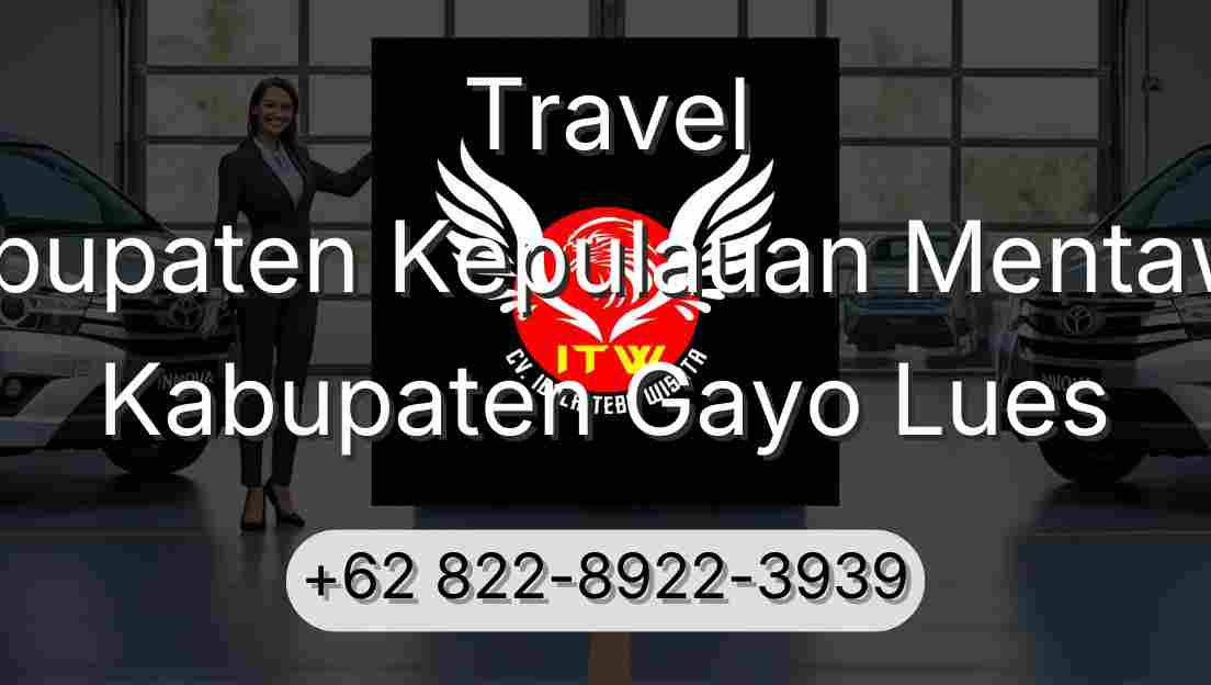 Travel Kabupaten Kepulauan Mentawai Kabupaten Gayo Lues
