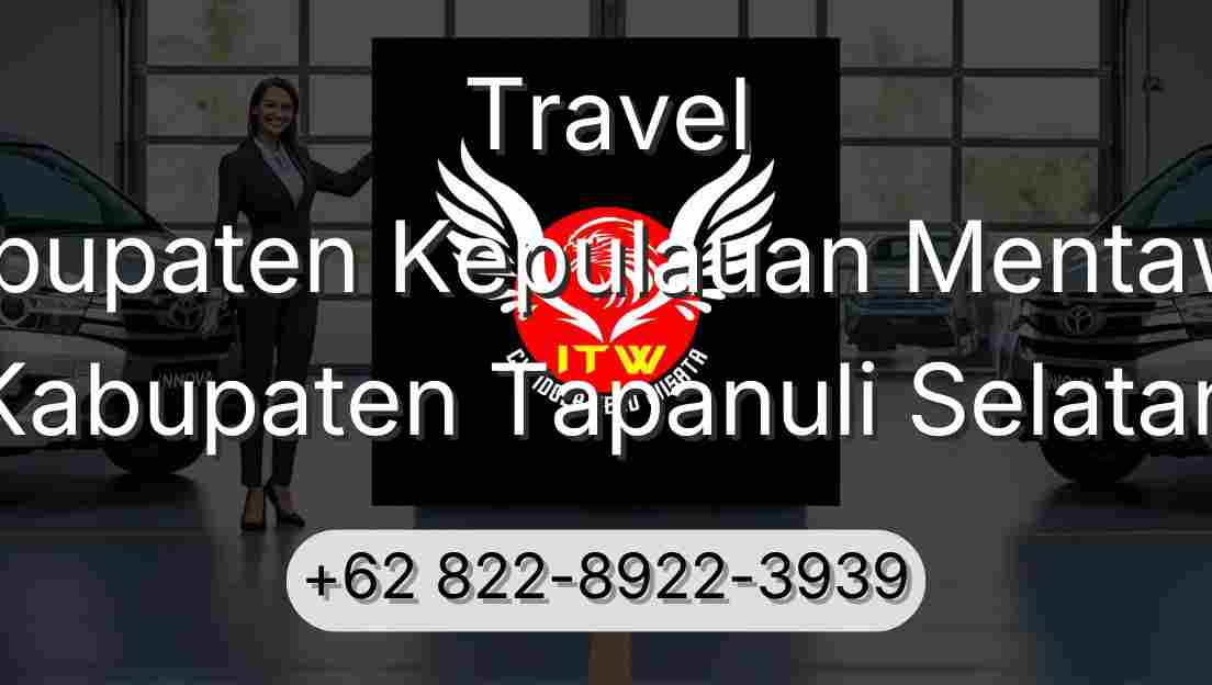 Travel Kabupaten Kepulauan Mentawai Kabupaten Tapanuli Selatan