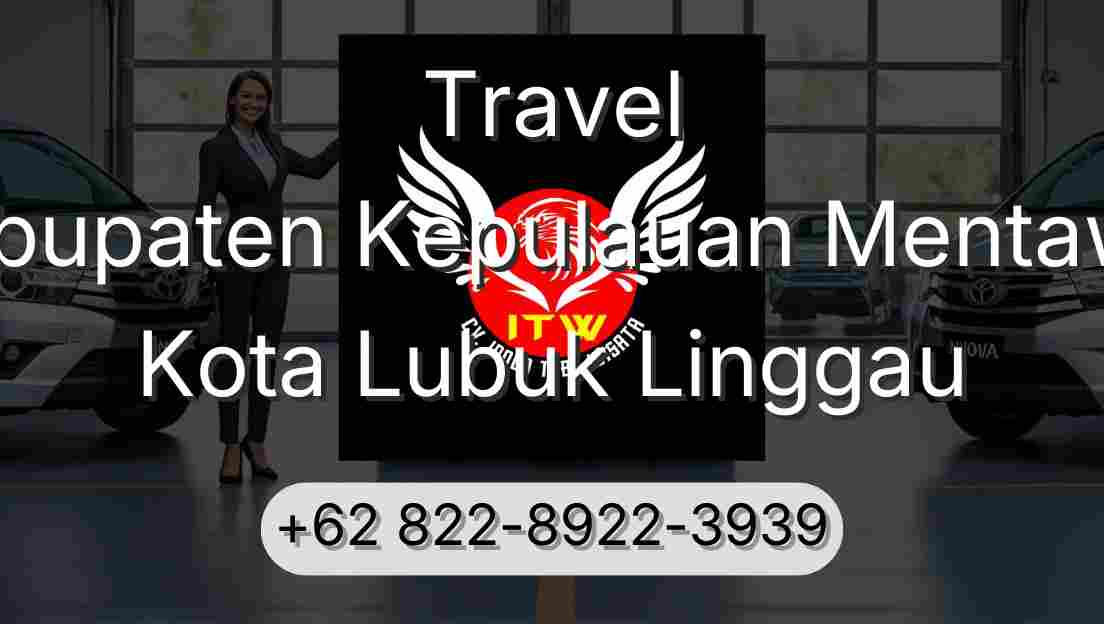 Travel Kabupaten Kepulauan Mentawai Kota Lubuk Linggau