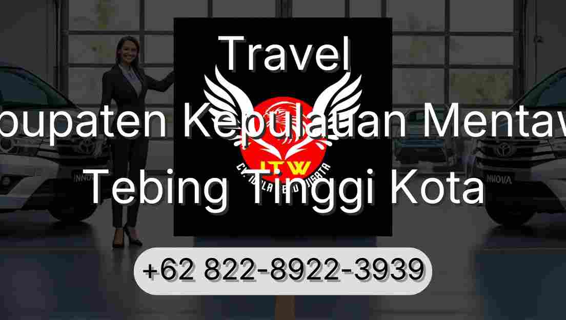 Travel Kabupaten Kepulauan Mentawai Tebing Tinggi Kota