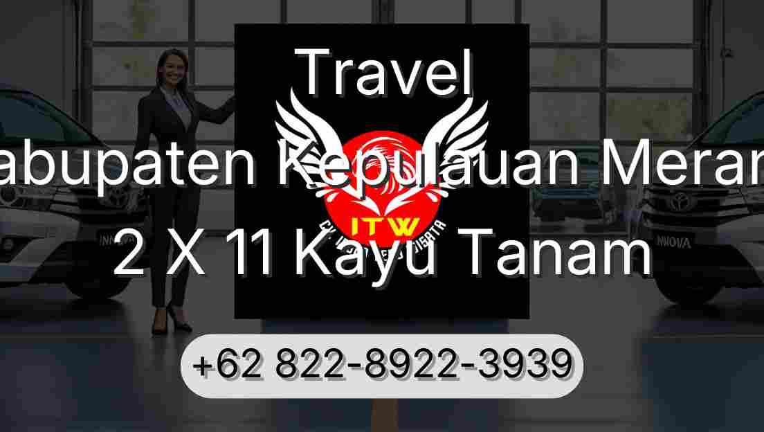 Travel Kabupaten Kepulauan Meranti 2 X 11 Kayu Tanam