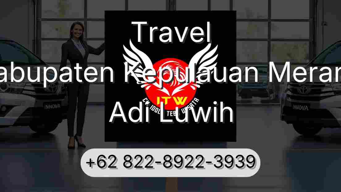 Travel Kabupaten Kepulauan Meranti Adi Luwih