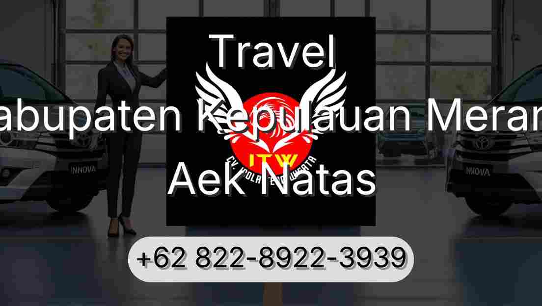 Travel Kabupaten Kepulauan Meranti Aek Natas