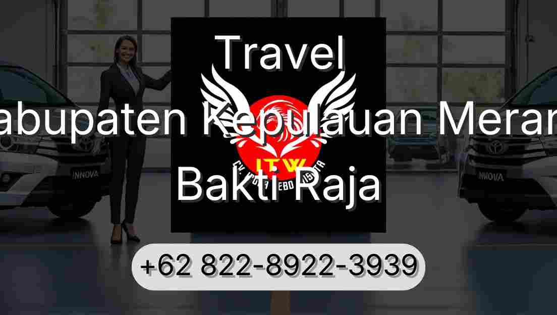Travel Kabupaten Kepulauan Meranti Bakti Raja