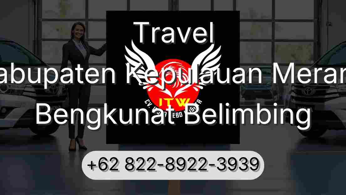 Travel Kabupaten Kepulauan Meranti Bengkunat Belimbing