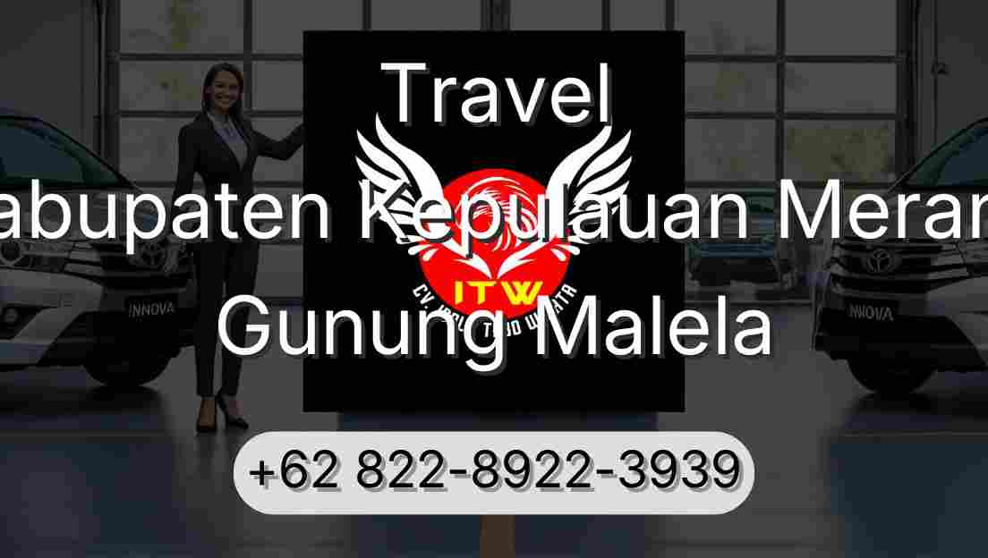 Travel Kabupaten Kepulauan Meranti Gunung Malela