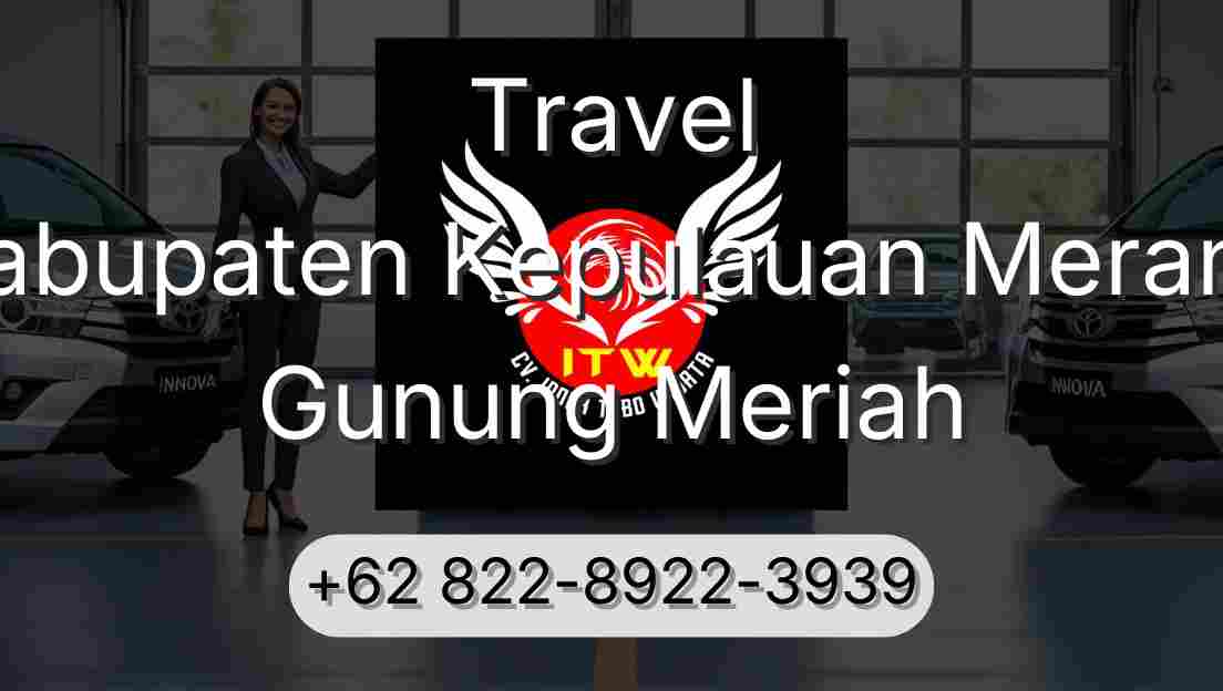 Travel Kabupaten Kepulauan Meranti Gunung Meriah