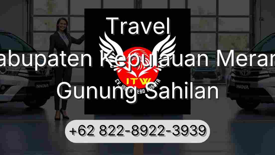 Travel Kabupaten Kepulauan Meranti Gunung Sahilan