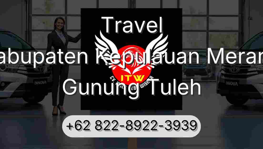 Travel Kabupaten Kepulauan Meranti Gunung Tuleh