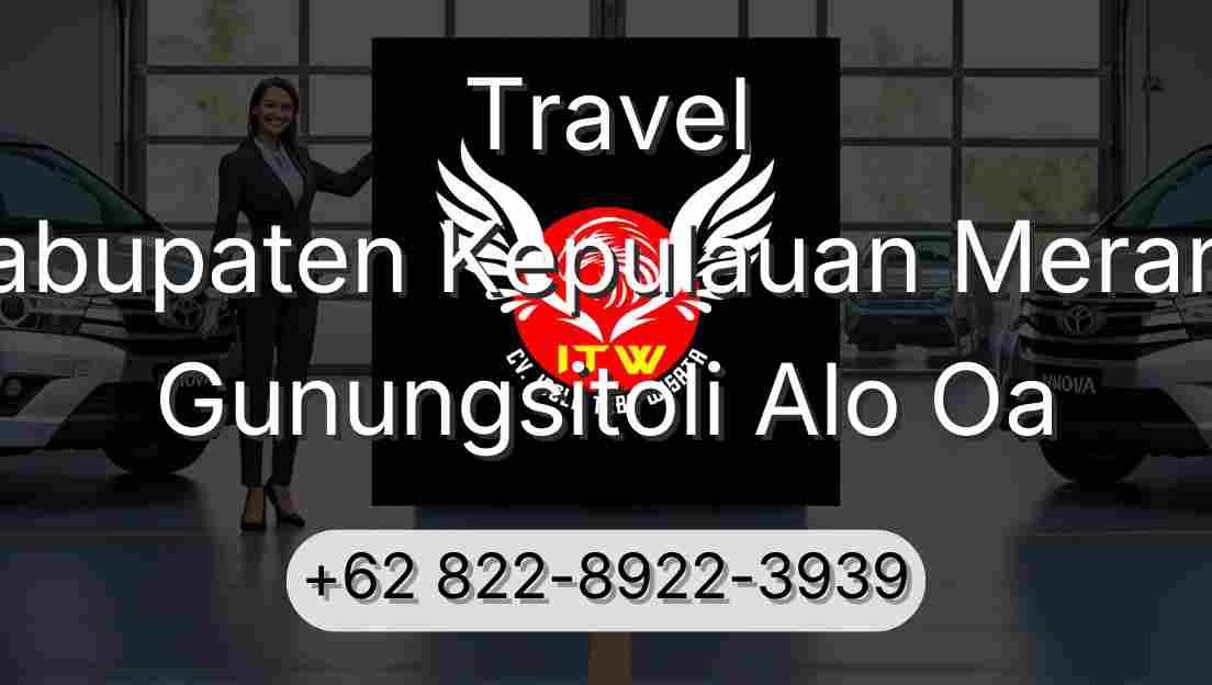 Travel Kabupaten Kepulauan Meranti Gunungsitoli Alo Oa