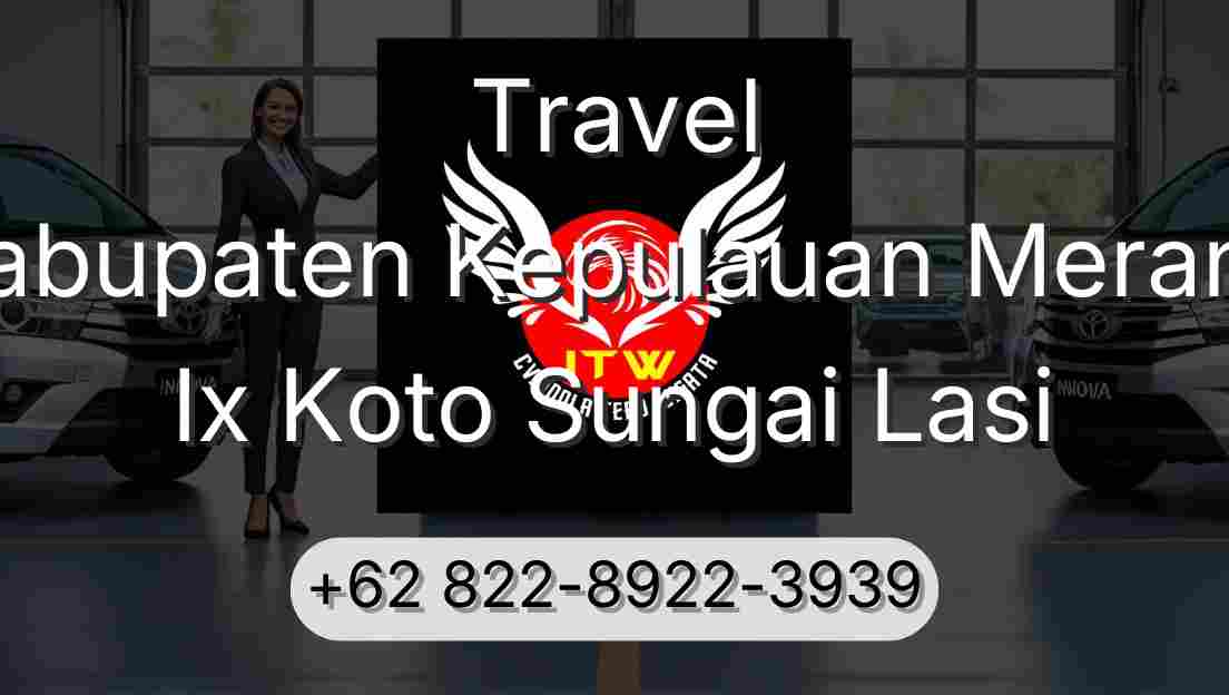 Travel Kabupaten Kepulauan Meranti Ix Koto Sungai Lasi
