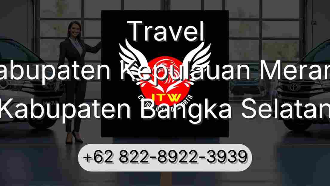 Travel Kabupaten Kepulauan Meranti Kabupaten Bangka Selatan