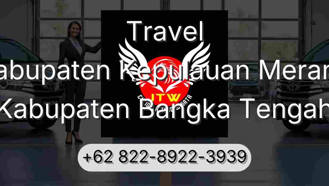 Travel Kabupaten Kepulauan Meranti Kabupaten Bangka Tengah