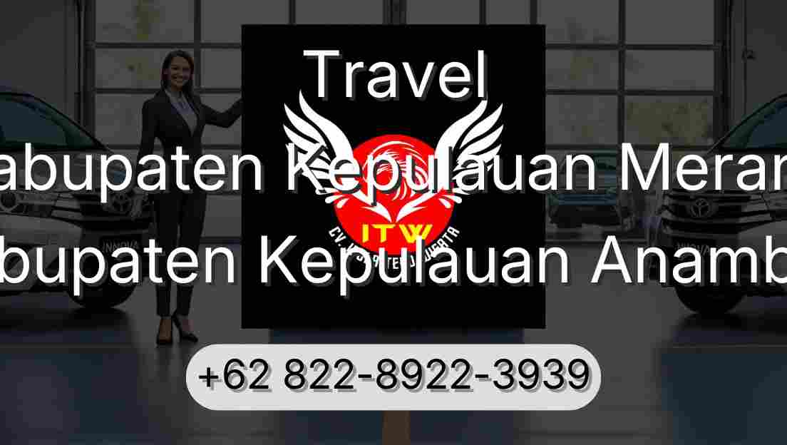 Travel Kabupaten Kepulauan Meranti Kabupaten Kepulauan Anambas