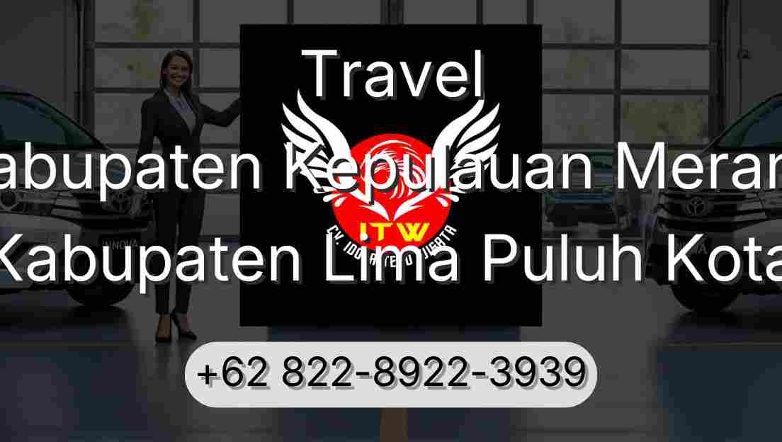 Travel Kabupaten Kepulauan Meranti Kabupaten Lima Puluh Kota