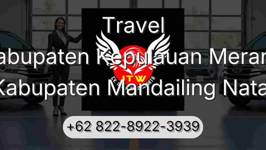 Travel Kabupaten Kepulauan Meranti Kabupaten Mandailing Natal