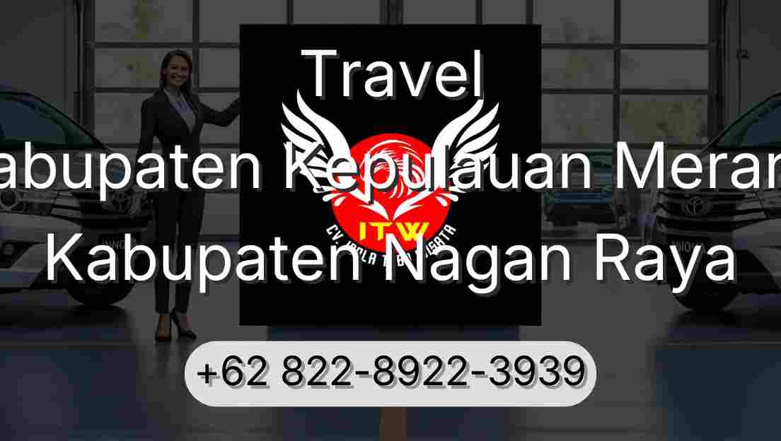 Travel Kabupaten Kepulauan Meranti Kabupaten Nagan Raya