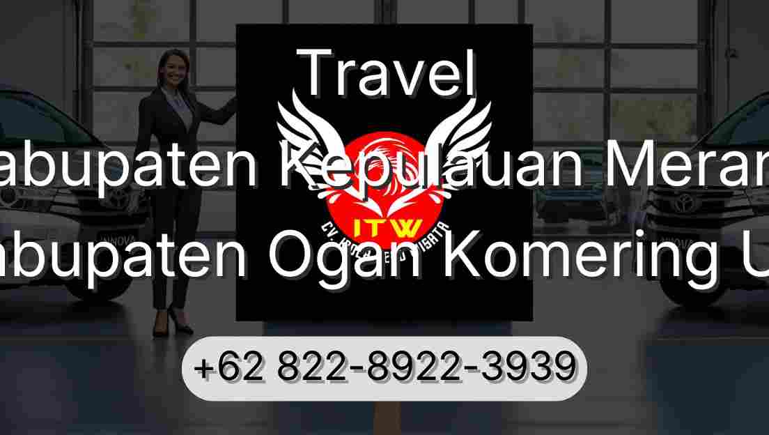 Travel Kabupaten Kepulauan Meranti Kabupaten Ogan Komering Ulu