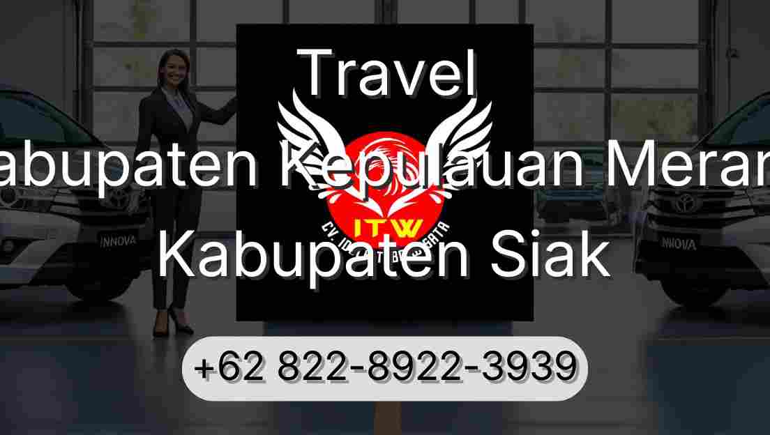 Travel Kabupaten Kepulauan Meranti Kabupaten Siak