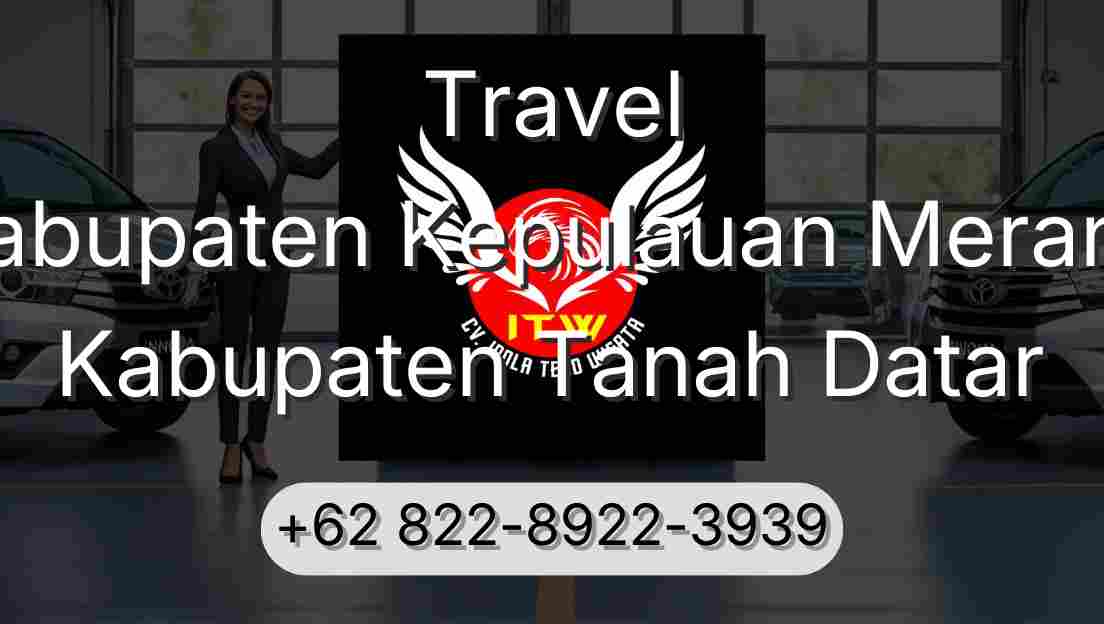 Travel Kabupaten Kepulauan Meranti Kabupaten Tanah Datar
