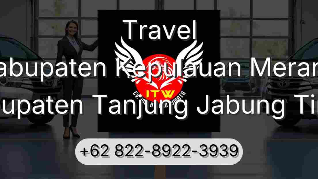 Travel Kabupaten Kepulauan Meranti Kabupaten Tanjung Jabung Timur