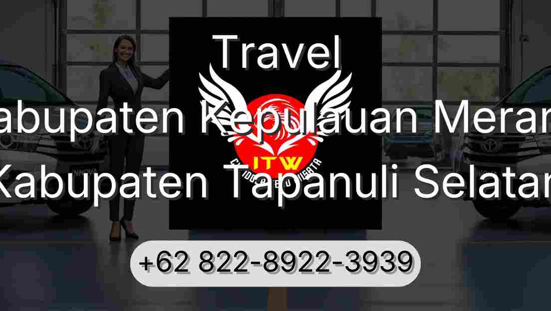 Travel Kabupaten Kepulauan Meranti Kabupaten Tapanuli Selatan