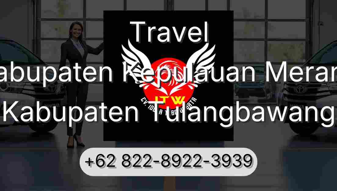 Travel Kabupaten Kepulauan Meranti Kabupaten Tulangbawang