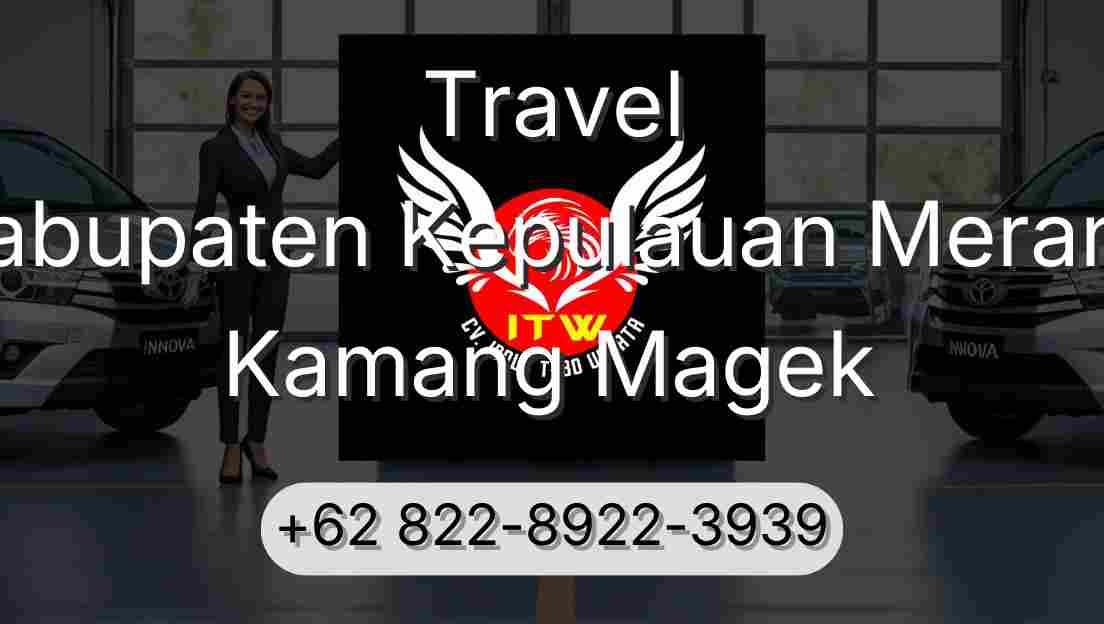 Travel Kabupaten Kepulauan Meranti Kamang Magek
