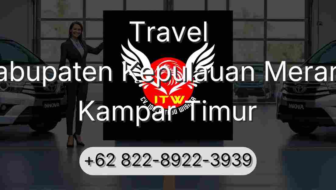 Travel Kabupaten Kepulauan Meranti Kampar Timur