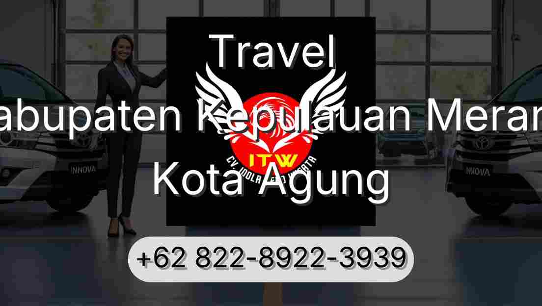 Travel Kabupaten Kepulauan Meranti Kota Agung