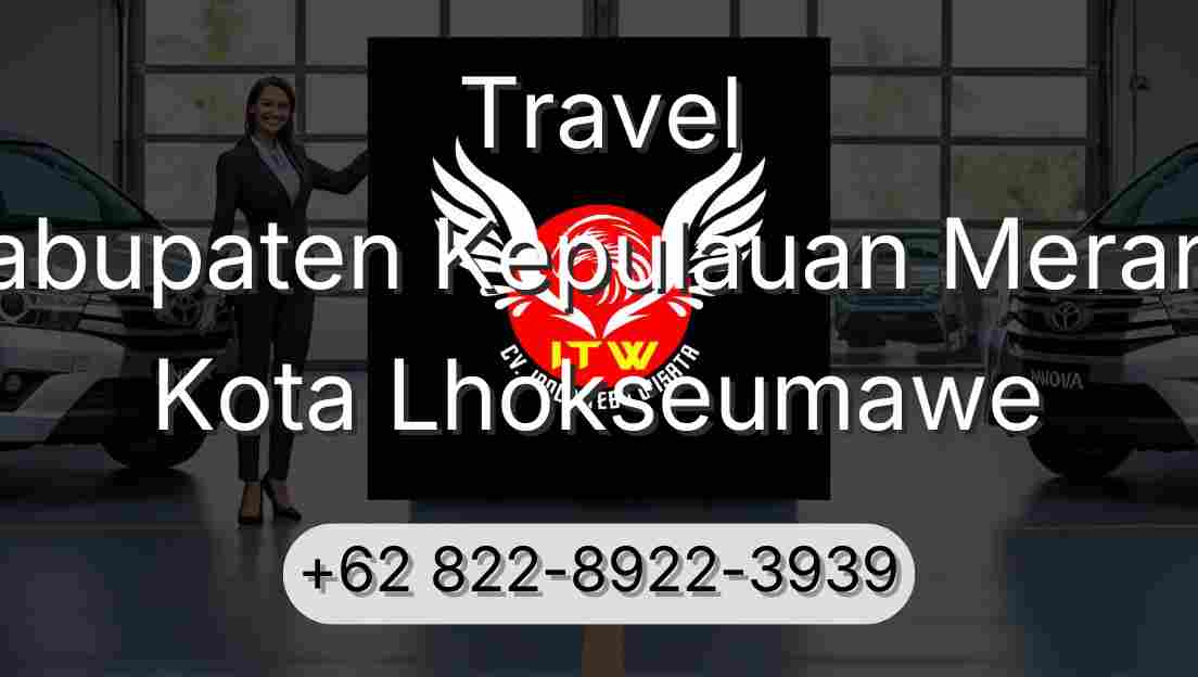 Travel Kabupaten Kepulauan Meranti Kota Lhokseumawe