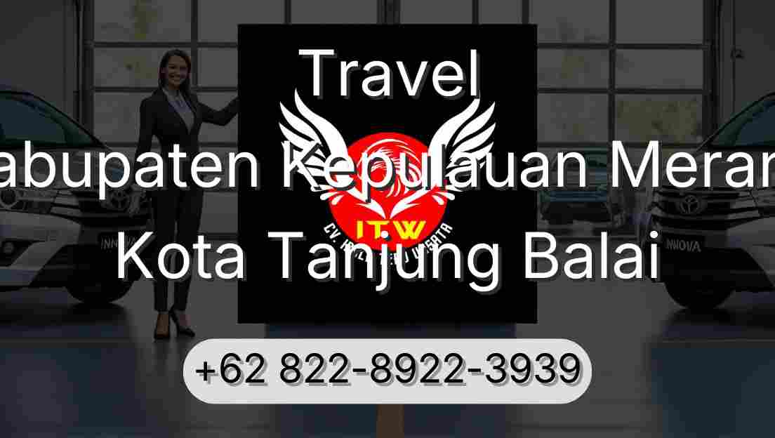 Travel Kabupaten Kepulauan Meranti Kota Tanjung Balai
