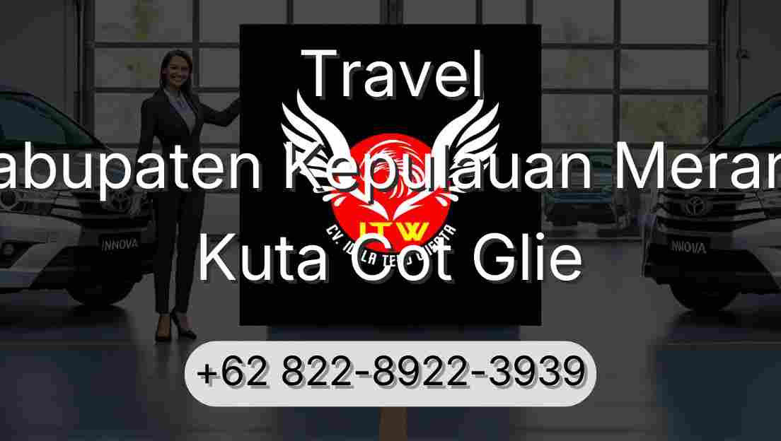 Travel Kabupaten Kepulauan Meranti Kuta Cot Glie