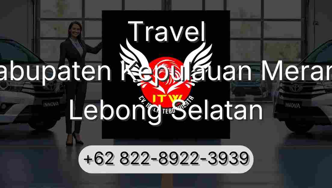 Travel Kabupaten Kepulauan Meranti Lebong Selatan
