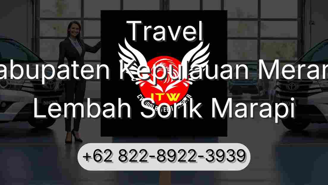 Travel Kabupaten Kepulauan Meranti Lembah Sorik Marapi