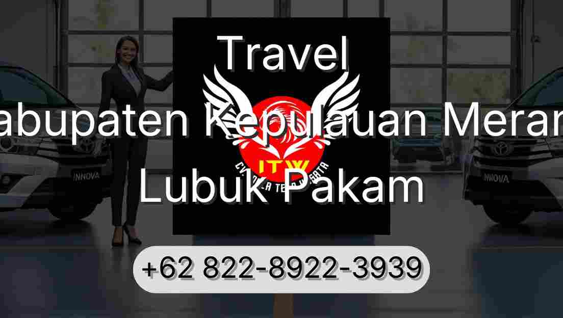 Travel Kabupaten Kepulauan Meranti Lubuk Pakam