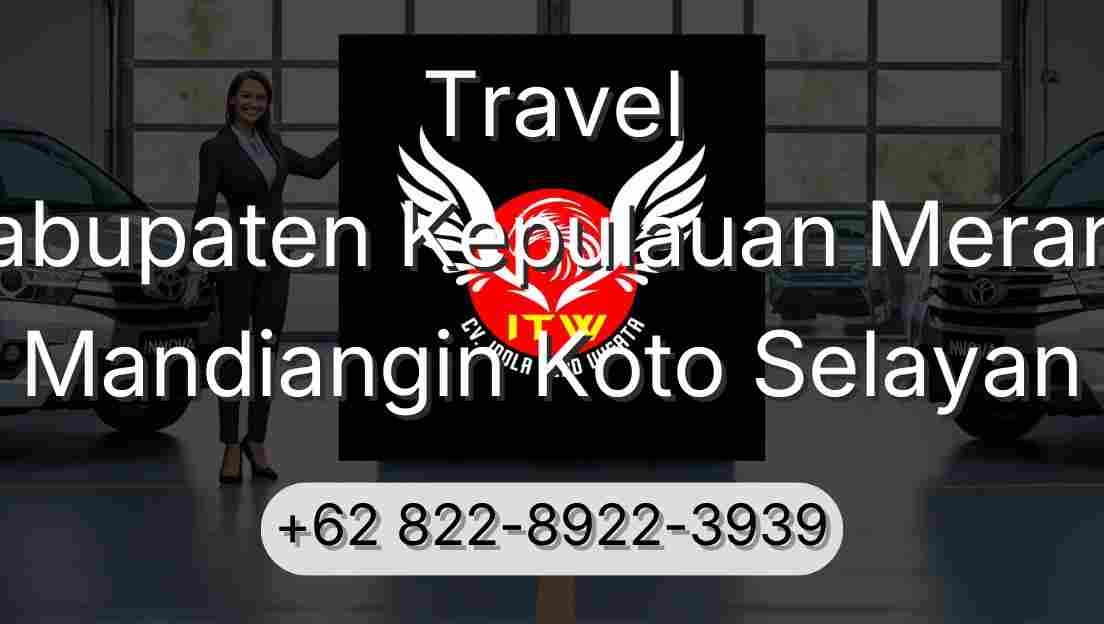 Travel Kabupaten Kepulauan Meranti Mandiangin Koto Selayan