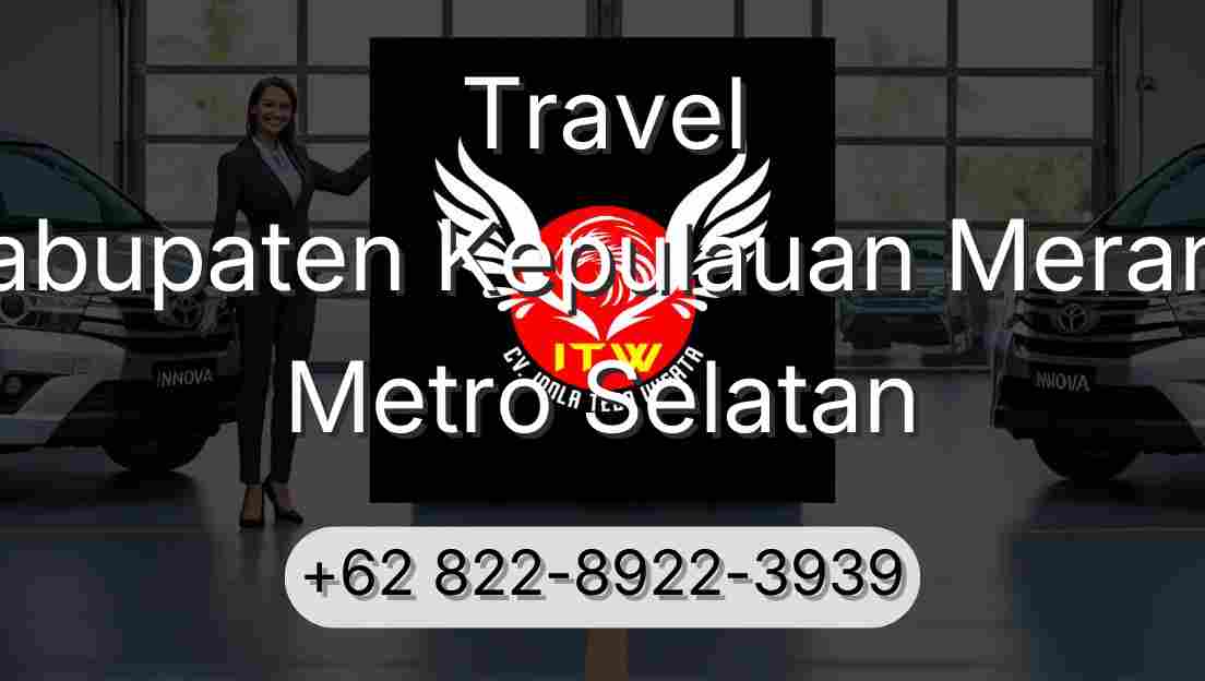 Travel Kabupaten Kepulauan Meranti Metro Selatan