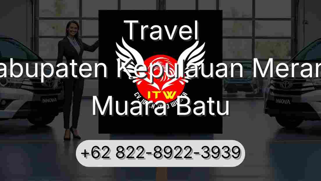 Travel Kabupaten Kepulauan Meranti Muara Batu