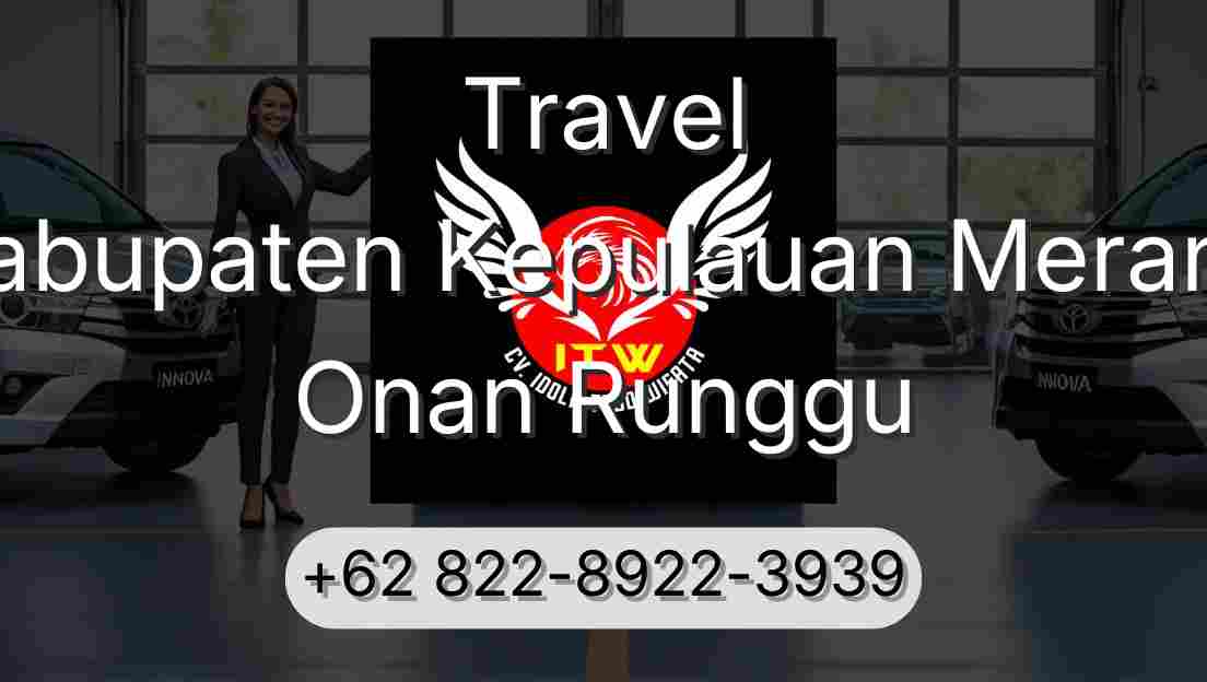 Travel Kabupaten Kepulauan Meranti Onan Runggu