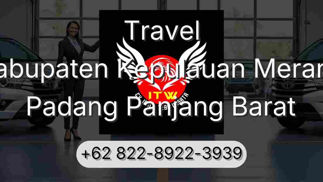 Travel Kabupaten Kepulauan Meranti Padang Panjang Barat