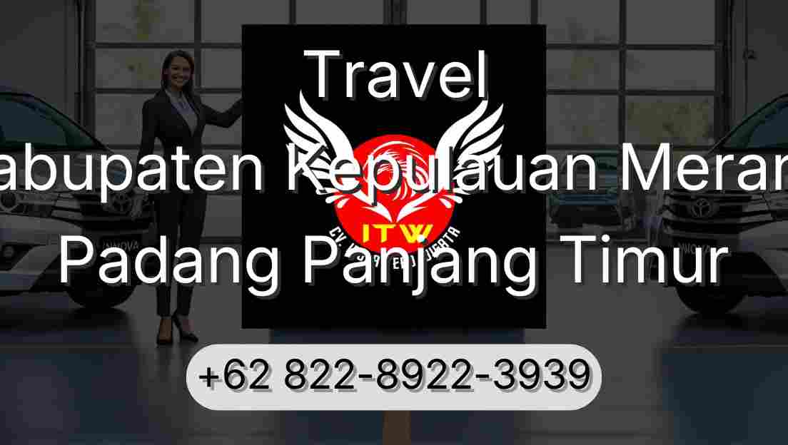 Travel Kabupaten Kepulauan Meranti Padang Panjang Timur