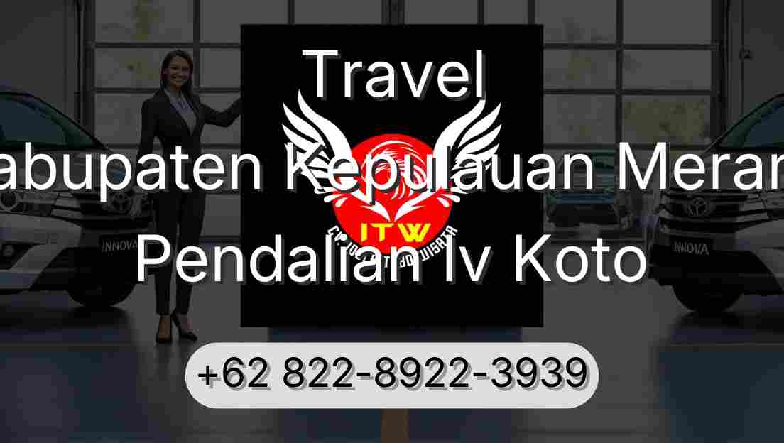 Travel Kabupaten Kepulauan Meranti Pendalian Iv Koto