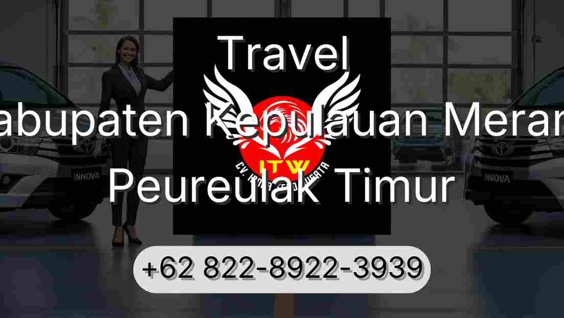 Travel Kabupaten Kepulauan Meranti Peureulak Timur