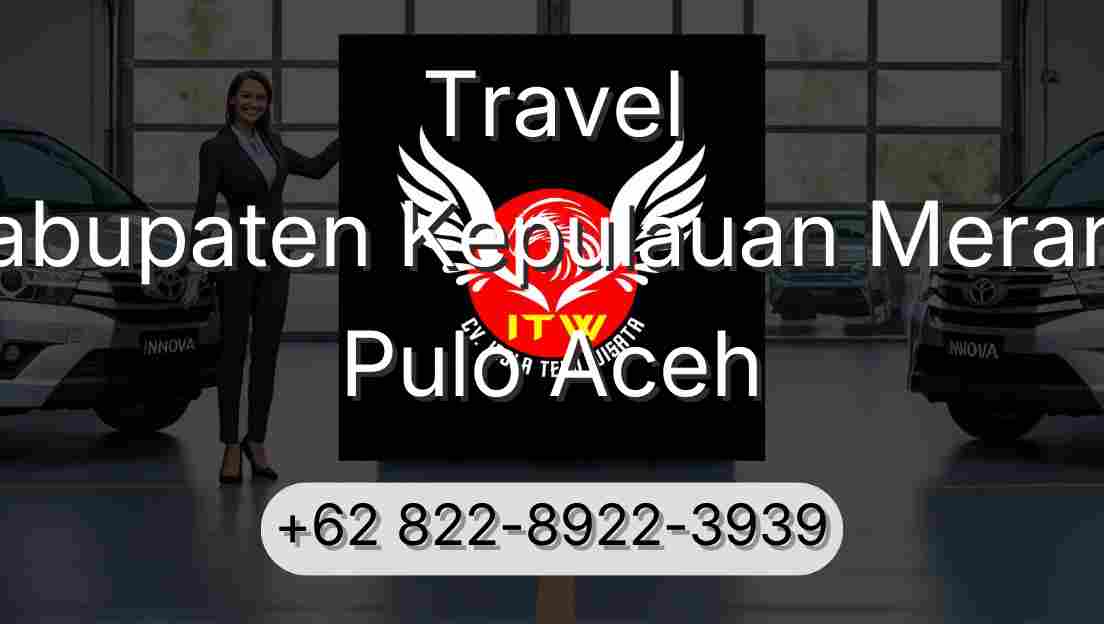 Travel Kabupaten Kepulauan Meranti Pulo Aceh