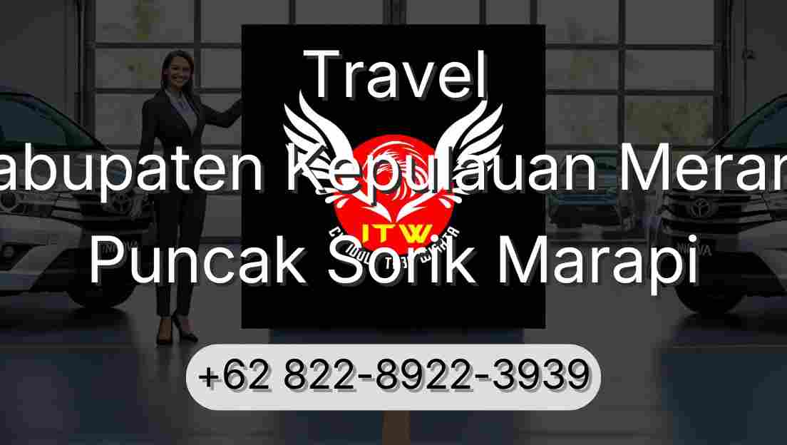 Travel Kabupaten Kepulauan Meranti Puncak Sorik Marapi