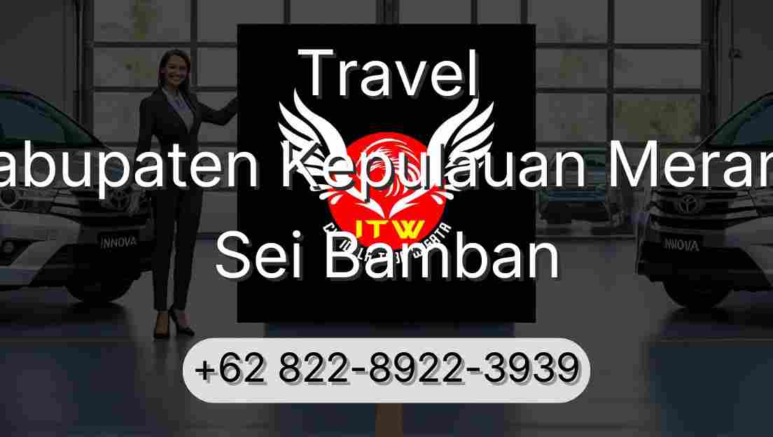 Travel Kabupaten Kepulauan Meranti Sei Bamban