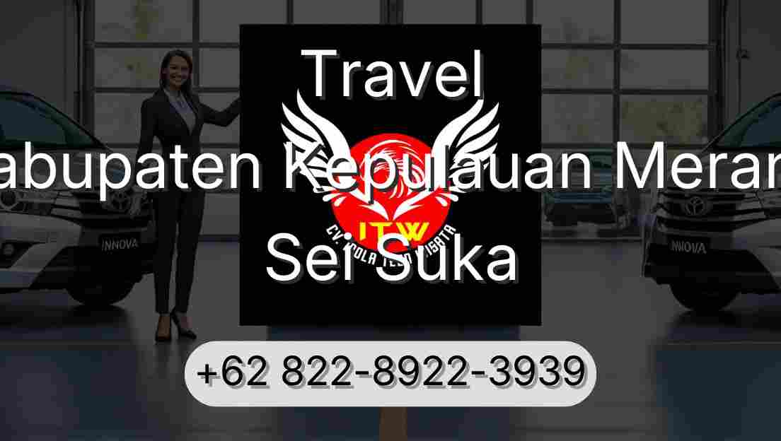 Travel Kabupaten Kepulauan Meranti Sei Suka